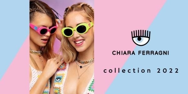 Chiara Ferragni proposes the new 2022 eyewear collection