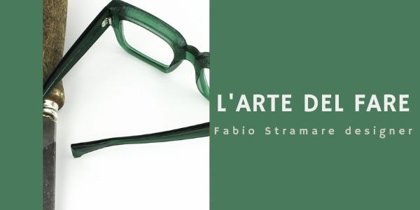 "L 'Arte del fare" - Fabio Stramare Designer