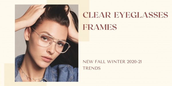 Transparent eyeglasses | Trends FW 2020-21