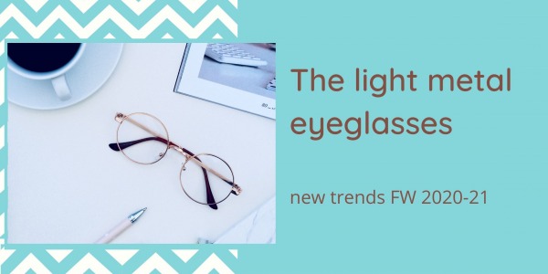 Light metal eyeglasses: FW 2020-21 trends